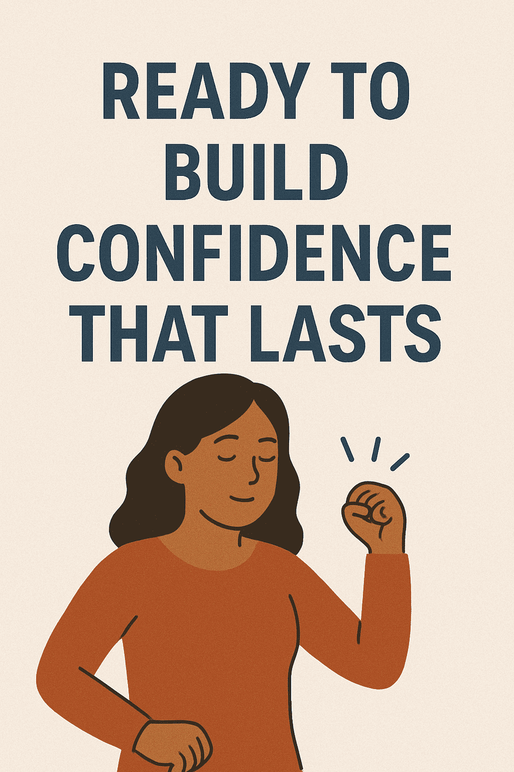 Ready to Build Confidence that Lasts